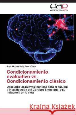 Condicionamiento evaluativo vs. Condicionamiento clásico de la Serna Tuya Juan Moisés 9783844335750