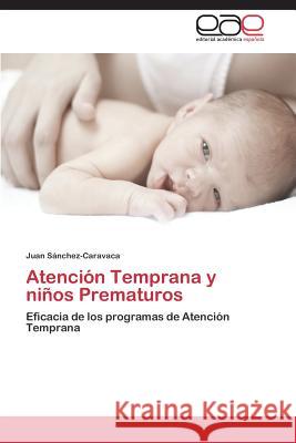 Atención Temprana y niños Prematuros Sánchez-Caravaca Juan 9783844335798 Editorial Academica Espanola