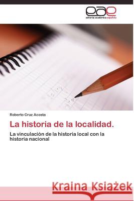 La historia de la localidad Cruz Acosta Roberto 9783844336740