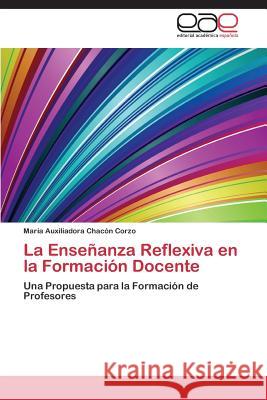 La Enseñanza Reflexiva en la Formación Docente Chacón Corzo María Auxiliadora 9783844337051