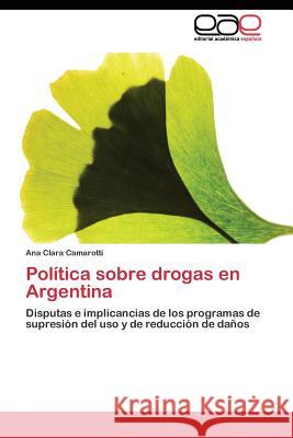 Política sobre drogas en Argentina Camarotti Ana Clara 9783844337259