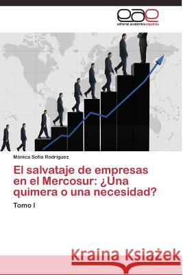 El salvataje de empresas en el Mercosur: ¿Una quimera o una necesidad? Rodríguez Mónica Sofía 9783844337433