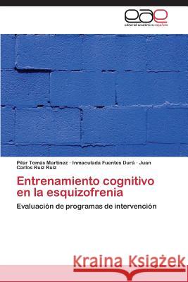 Entrenamiento cognitivo en la esquizofrenia Tomás Martínez Pilar 9783844337686