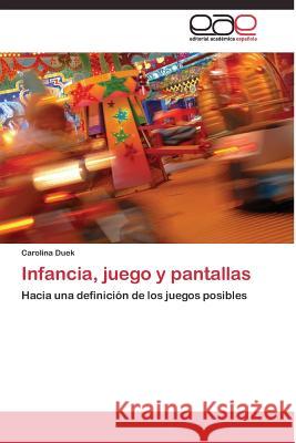 Infancia, juego y pantallas Duek Carolina 9783844337839 Editorial Academica Espanola