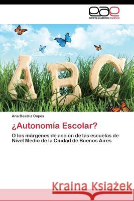 ¿Autonomía Escolar? Copes Ana Beatriz 9783844338485 Editorial Academica Espanola