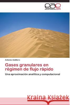 Gases granulares en régimen de flujo rápido Astillero Antonio 9783844338720 Editorial Academica Espanola