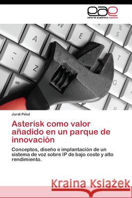 Asterisk como valor añadido en un parque de innovación Piñol Jordi 9783844338836