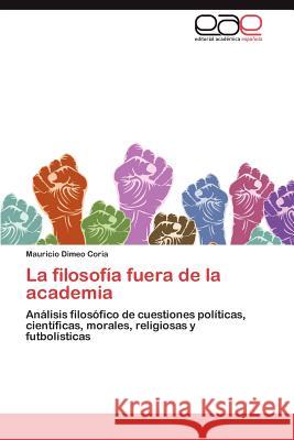 La Filosofia Fuera de La Academia Dimeo Coria Mauricio 9783844338942