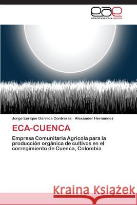 Eca-Cuenca Garnica Contreras Jorge Enrique          Hernandez Alexander 9783844339314 Editorial Academica Espanola