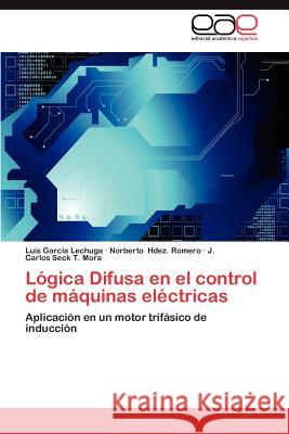 Logica Difusa En El Control de Maquinas Electricas  9783844339352 Editorial Acad Mica Espa Ola