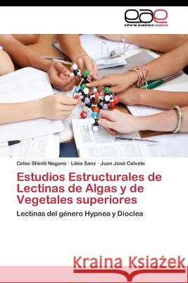 Estudios Estructurales de Lectinas de Algas y de Vegetales superiores Nagano Celso Shiniti 9783844339475 Editorial Academica Espanola