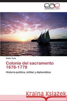 Colonia del sacramento 1678-1778 Rela Walter 9783844339574