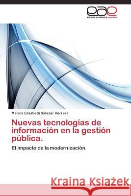 Nuevas tecnologías de información en la gestión pública. Salazar Herrera Marina Elizabeth 9783844340129