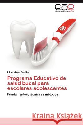 Programa Educativo de Salud Bucal Para Escolares Adolescentes  9783844340631 Editorial Acad Mica Espa Ola