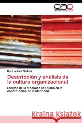 Descripción y análisis de la cultura organizacional de Luna Martinez Diana 9783844340662