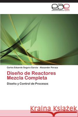 Diseño de Reactores Mezcla Completa Segura Garcia Carlos Eduardo 9783844341386 Editorial Academica Espanola