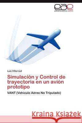 Simulación y Control de trayectoria en un avión prototipo Villarreal Luis 9783844341713 Editorial Acad Mica Espa Ola