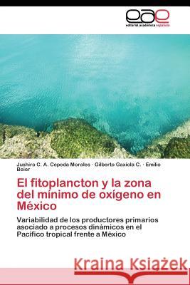 El fitoplancton y la zona del mínimo de oxígeno en México Cepeda Morales Jushiro C. a. 9783844341744 Editorial Academica Espanola