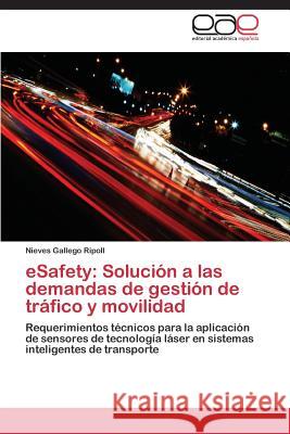 eSafety: Solución a las demandas de gestión de tráfico y movilidad Gallego Ripoll Nieves 9783844342499 Editorial Academica Espanola