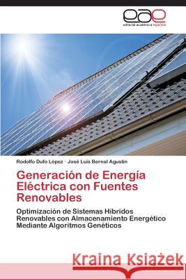 Generación de Energía Eléctrica con Fuentes Renovables Dufo López Rodolfo 9783844343366 Editorial Academica Espanola