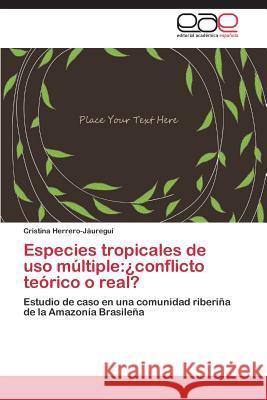 Especies tropicales de uso múltiple: ¿conflicto teórico o real? Herrero-Jáuregui Cristina 9783844343618 Editorial Academica Espanola