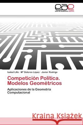 Competición Política. Modelos Geométricos Lillo Isabel 9783844343762 Editorial Academica Espanola