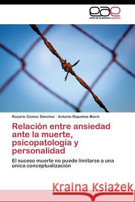 Relación entre ansiedad ante la muerte, psicopatología y personalidad Gómez Sánchez Rosario 9783844344264