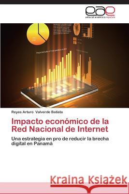 Impacto Economico de La Red Nacional de Internet Valverde Batista Reyes Arturo 9783844344271