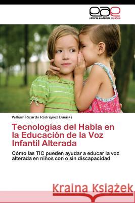 Tecnologías del Habla en la Educación de la Voz Infantil Alterada Rodríguez Dueñas William Ricardo 9783844344295