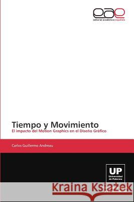 Tiempo y Movimiento Andreau Carlos Guillermo 9783844345254 Editorial Academica Espanola