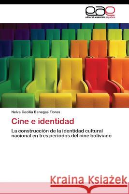 Cine e identidad Banegas Flores Nelva Cecilia 9783844345308 Editorial Academica Espanola