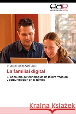 La familia digital López de Ayala López María Cruz 9783844345681 Editorial Acad Mica Espa Ola