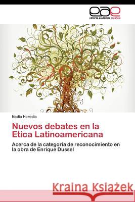 Nuevos debates en la Etica Latinoamericana Heredia Nadia 9783844346091