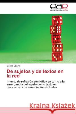 De sujetos y de textos en la red Ugarte Matías 9783844346107 Editorial Academica Espanola