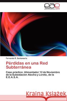 Pérdidas en una Red Subterránea Santamaria Fernando R. 9783844346114 Editorial Acad Mica Espa Ola