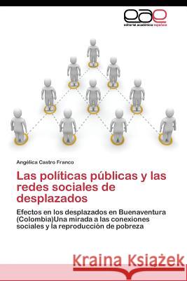 Las políticas públicas y las redes sociales de desplazados Castro Franco Angélica 9783844346299