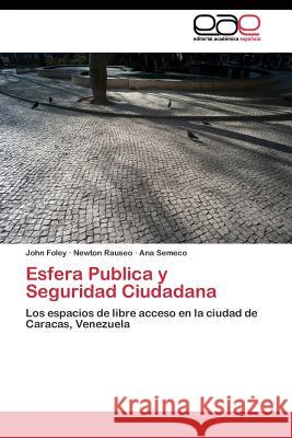 Esfera Publica y Seguridad Ciudadana Foley John 9783844346978 Editorial Academica Espanola