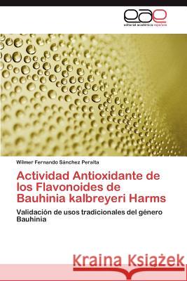Actividad Antioxidante de Los Flavonoides de Bauhinia Kalbreyeri Harms Wilmer Fernando S 9783844347241 Editorial Acad Mica Espa Ola