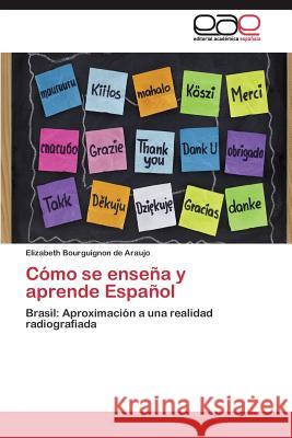 Cómo se enseña y aprende Español Bourguignon de Araujo Elizabeth 9783844348040 Editorial Academica Espanola