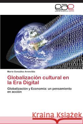 Globalización cultural en la Era Digital González Arencibia Mario 9783844348538