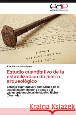 Estudio cuantitativo de la estabilización de hierro arqueológico Alonso García Jose María 9783844348590