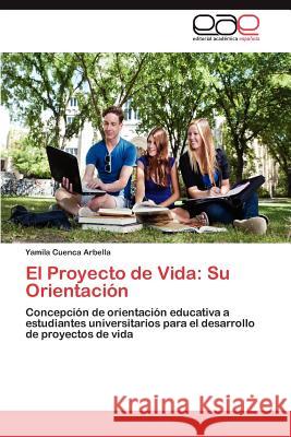 El Proyecto de Vida: Su Orientacion Cuenca Arbella Yamila 9783844348736