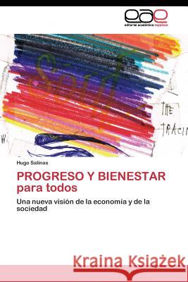 PROGRESO Y BIENESTAR para todos Salinas Hugo 9783844348866 Editorial Academica Espanola