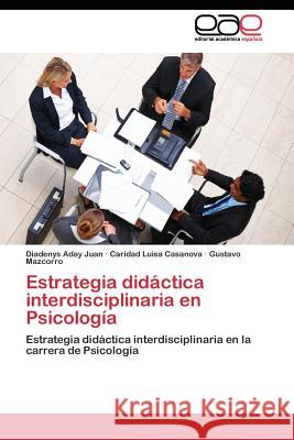 Estrategia didáctica interdisciplinaria en Psicología Aday Juan Diadenys 9783844348910 Editorial Academica Espanola