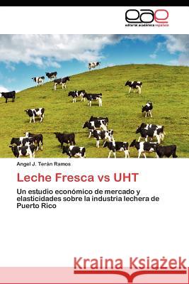 Leche Fresca vs UHT Terán Ramos Angel J 9783844349207