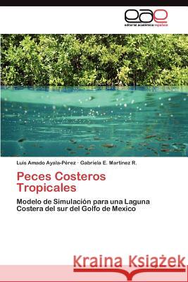 Peces Costeros Tropicales Luis Amado Ayala-P?rez Gabriela E. Mart?ne 9783844349344 Editorial Acad Mica Espa Ola