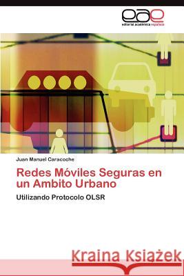 Redes Móviles Seguras en un Ambito Urbano Caracoche Juan Manuel 9783844349474