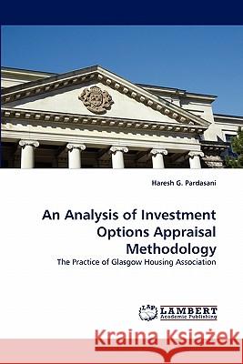 An Analysis of Investment Options Appraisal Methodology Haresh G Pardasani 9783844380057 LAP Lambert Academic Publishing