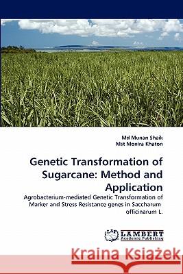 Genetic Transformation of Sugarcane: Method and Application Shaik, Munan 9783844380187