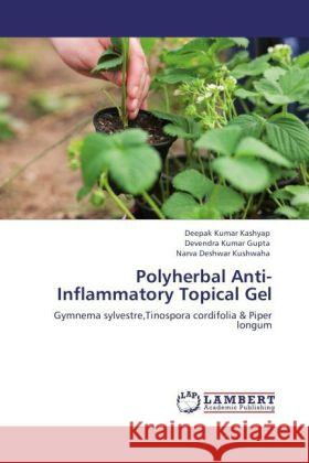 Polyherbal Anti-Inflammatory Topical Gel Deepak Kumar Kashyap, Devendra Kumar Gupta, Narva Deshwar Kushwaha 9783844380903 LAP Lambert Academic Publishing